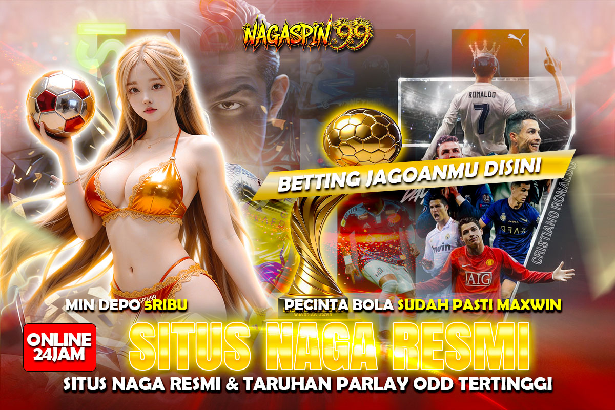 NAGASPIN99: Situs Naga Resmi & Taruhan Parlay Odd Tertinggi