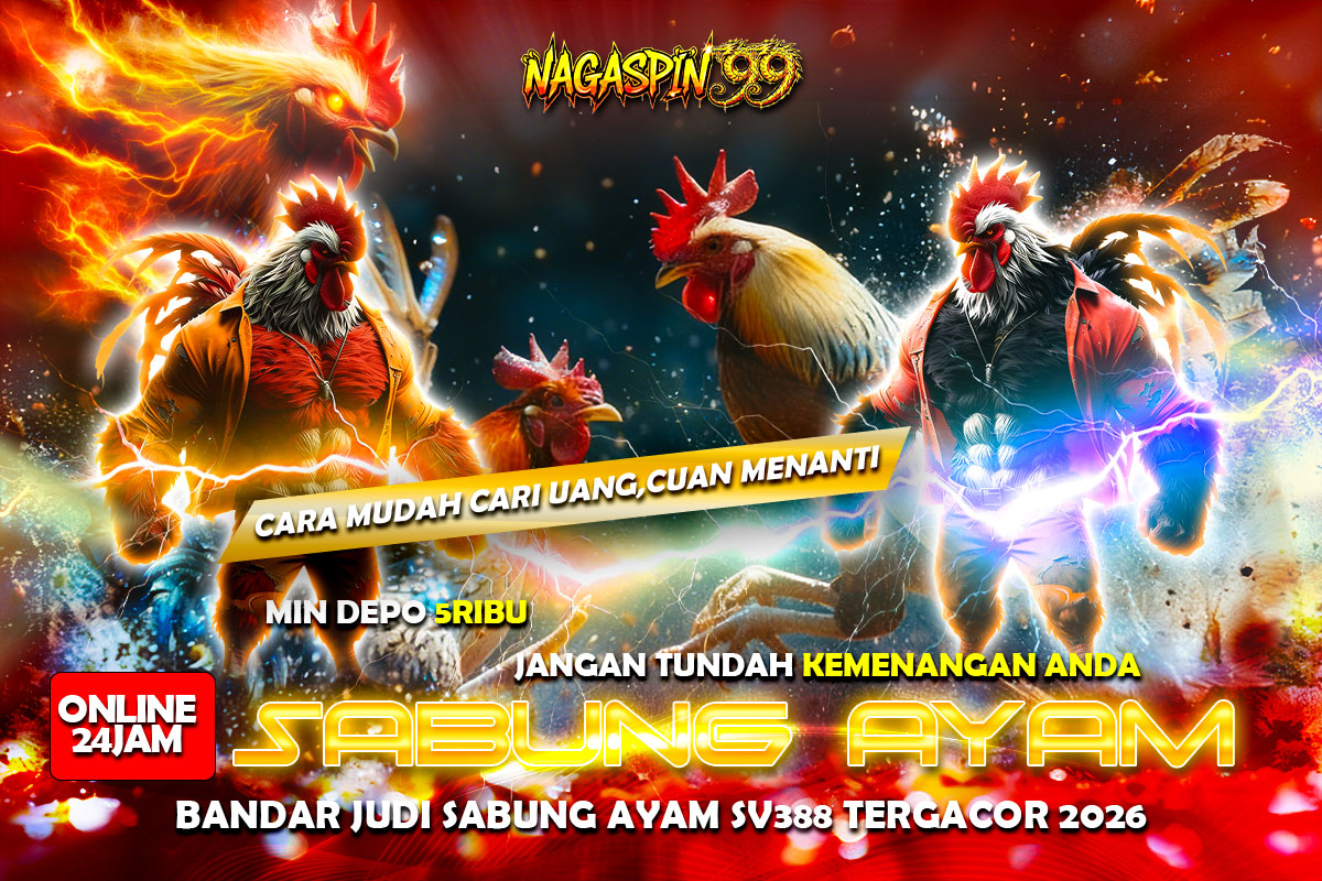 NAGASPIN99: Bandar Judi Sabung Ayam SV388 Tergacor 2026