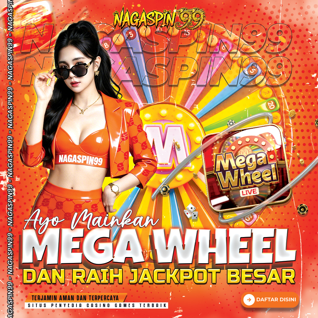 Nagaspin99: Main Mega Wheel & Raih Jackpot Terbesar 2026