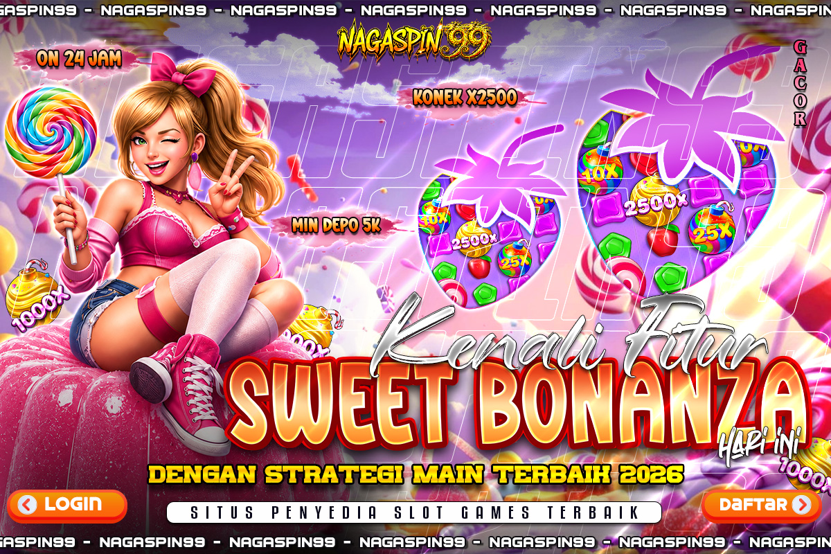 Kenali Fitur Sweet Bonanza Hari Ini dengan Strategi Main Terbaik 2026