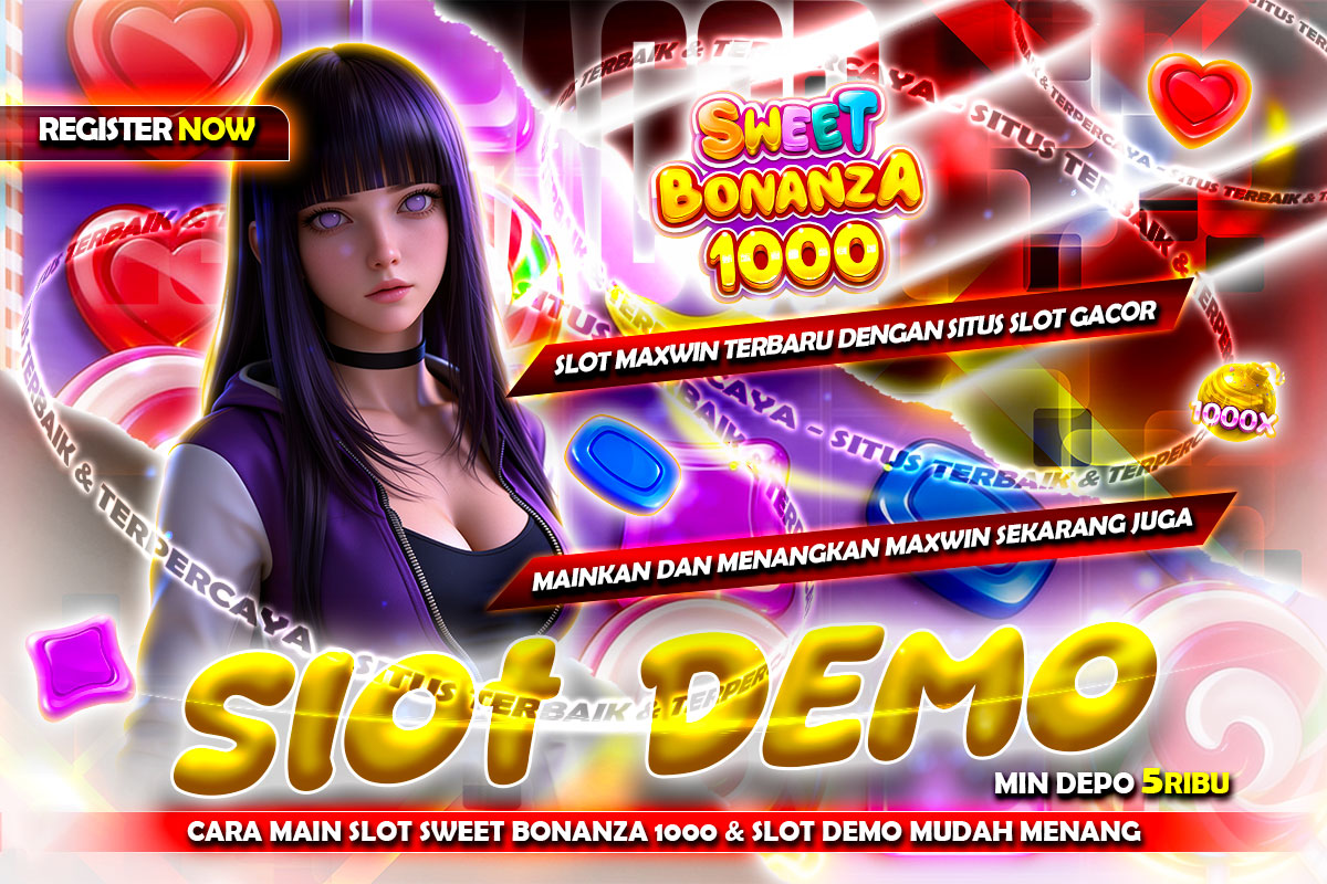 Cara Main Slot Sweet Bonanza 1000 & Slot Demo Mudah Menang